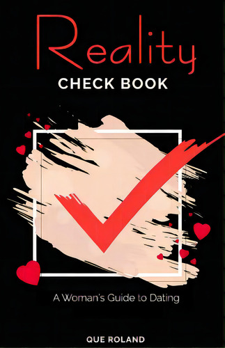 Reality Check Book: A Woman's Guide To Dating, De Roland, Que. Editorial Lightning Source Inc, Tapa Blanda En Inglés