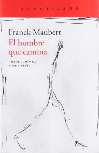 Hombre Que Camina ,El, de Franck Maubert. Editorial Acantilado, tapa blanda en español