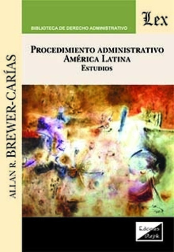 Brewer-carias, Allan R. Procedimiento Administrativo. Améric