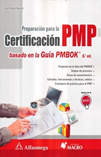 Preparación Para La Certificación Pmp Basado En La Guía Pmbok, De Angulo Aguirre, Luis. Editorial Alfaomega Grupo Editor En Español