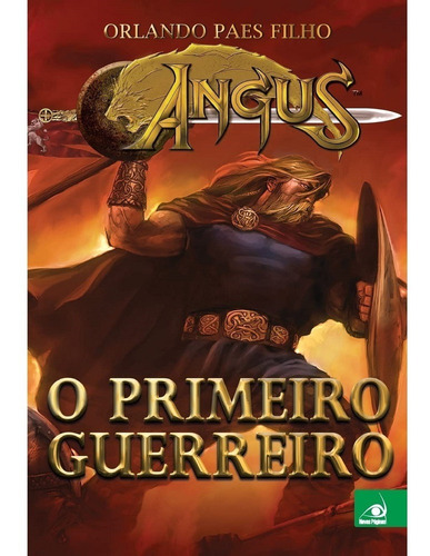 Livro Angus - O Primeiro Guerreiro - Orlando Paes Filho *