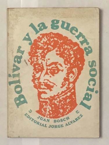 Bolivar Y La Guerra Social Juan Bosch