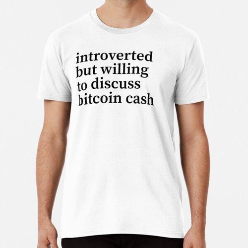 Remera Funny Idea For Introverted Bitcoin Cash Fans. In