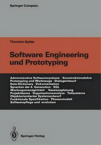 Software Engineering Und Prototyping, De Thorsten Spitta. Springer Compass, Vol. 1. Editorial Springer-verlag Berlin And Heidelberg Gmbh & Co. Kg, Tapa Blanda En Alemán