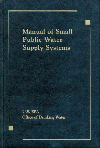 Manual Of Small Public Water Supply Systems, De Us Epa Washington. Editorial Taylor & Francis Inc, Tapa Dura En Inglés, 1992