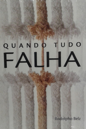 Imagem 1 de 2 de Livro Rodolpho Belz - Quando Tudo Falha - Frete Grátis