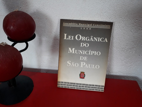 Livro: Lei Orgânica Do Município De São Paulo - Assembléia Municipal Constituinte - 1990 (Usado)