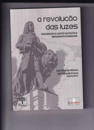 Revolução Das Luzes, A: Progressos E Limites Da Politica R, De Luiz Eduardo Oliveira. Editora Pontes, Capa Mole Em Português