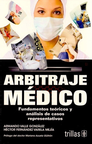 Arbitraje Medico Fundamentos Teóricos Y Casos