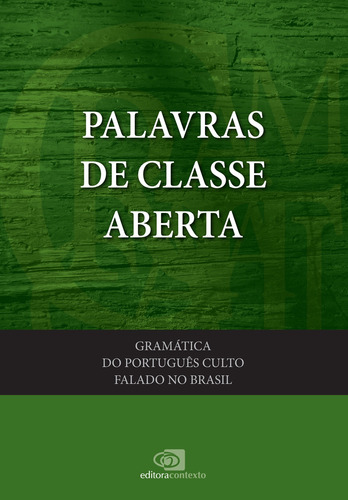 Gramática do português culto falado no Brasil - vol. III - palavras de classes abertas, de  Ilari, Rodolfo. Editora Pinsky Ltda, capa mole em português, 2014