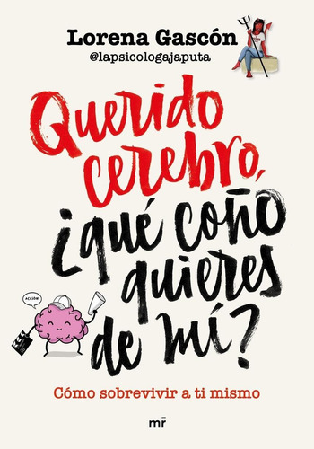 Libro: Querido Cerebro, ¿qué Coño Quieres De Mí?. Gascon, Lo