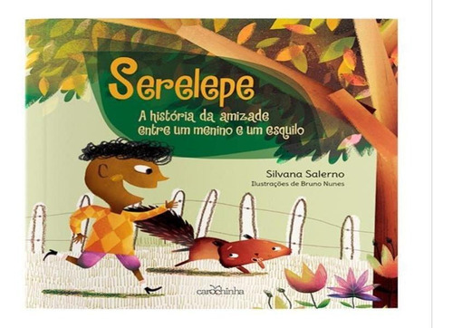 Serelepe: A História Da Amizade Entre Um Menino E Um Esquilo, De Salerno, Silvana. Editora Carochinha, Capa Mole Em Português