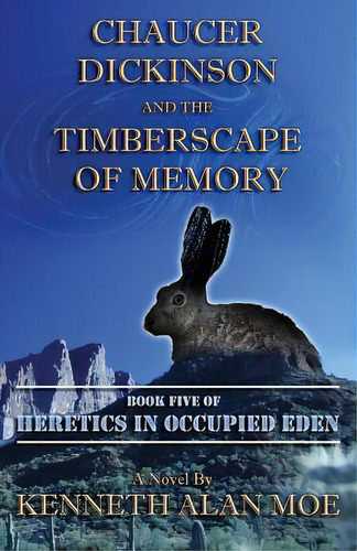 Chaucer Dickinson And The Timberscape Of Memory, De Moe, Kenneth Alan. Editorial Lightning Source Inc, Tapa Blanda En Inglés
