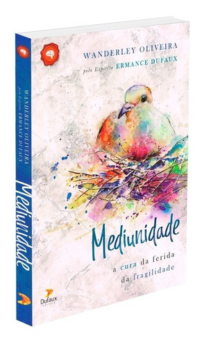 Mediunidade: A Cura Da Ferida Da Fragilidade