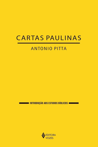 Cartas Paulinas, de Pitta, Antonio. Série Introdução aos Estudos Bíblicos Editora Vozes Ltda., capa mole em português, 2019