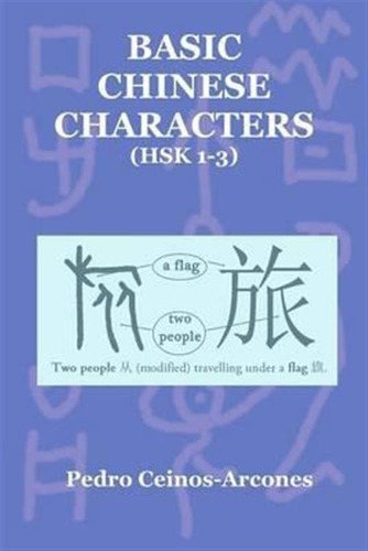 Libro Basic Chinese Characters (hsk 1-3) - Pedro Ceinos-a...