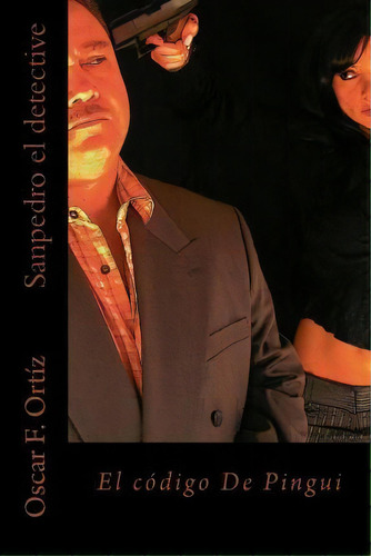 El Codigo De Pingui, De Mr Oscar F Ortiz. Editorial Createspace Independent Publishing Platform, Tapa Blanda En Español
