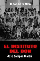 Comprar Libro: El Instituto Del Don: El Don De Tu Alma.enseñanzas De