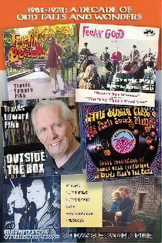 1964-1974 : A Decade Of Odd Tales And Wonders, De Travis Edward Pike. Editorial Otherworld Cottage Industries, Tapa Blanda En Inglés
