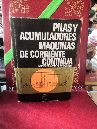 Pilas Y Acumuladores Maquinas De Corriente Continua. 