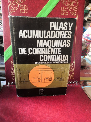 Pilas Y Acumuladores Maquinas De Corriente Continua. (Usado)