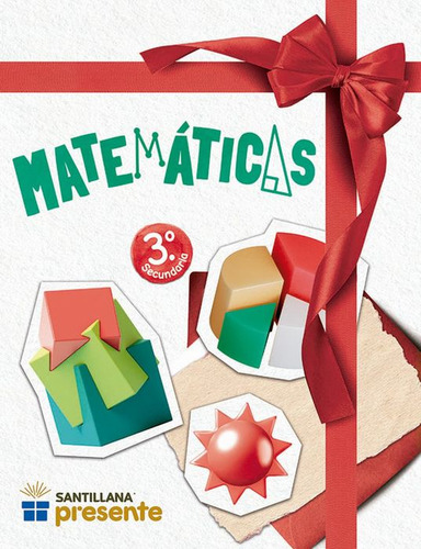 Matemáticas 3. Santillana Presente / Secundaria, De Marvan Garduño, Luz Maria., Vol. 1. Editorial Santillana Infantil, Tapa Blanda, Edición 01 En Español, 2024