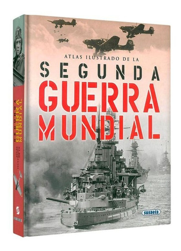 Atlas Ilustrado La Segunda Guerra Mundial