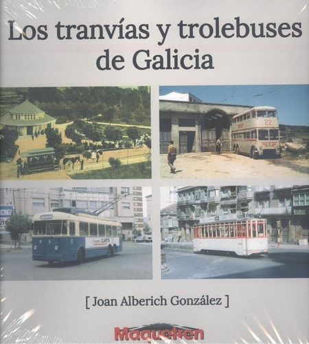 Libro: Tranvias Y Trolebuses De Galicia. Alberich Gonzalez, 