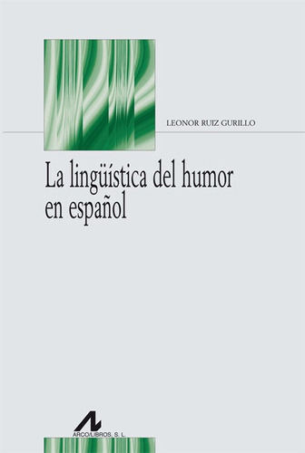 La Lingüística Del Humor En Español (libro Original)