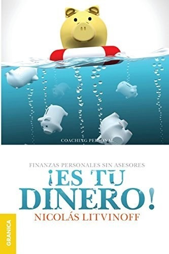 Libro Es Tu Dinero! (nueva Edicion)   2 Ed De Nicolas Litvin