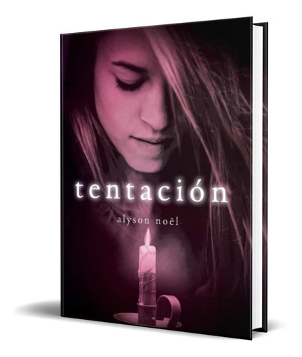 Tentación, De Alyson Noël. Editorial Montena, Tapa Blanda En Español, 2011