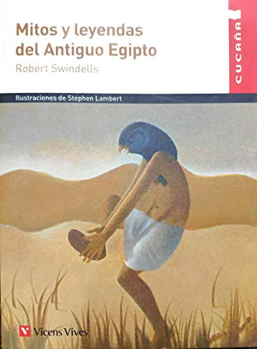 Mitos Y Leyendas Del Antiguo Egipto (cuca A) (spanish Editio
