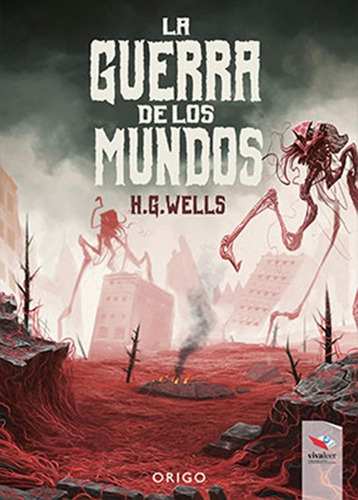 Guerra de los mundos, La, de H.G. Wells. Editorial Origo, tapa dura en español, 2018