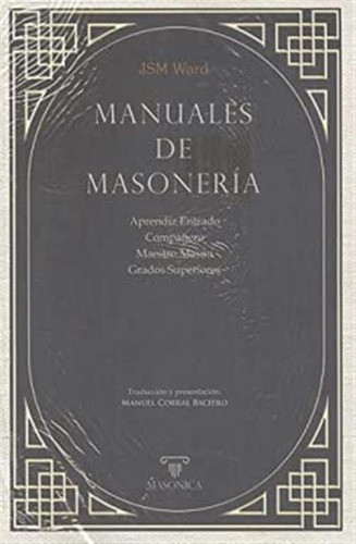 Manuales De Masoneria: Aprendiz Entrado - Compañero - Maestr