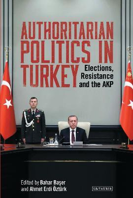 Libro Authoritarian Politics In Turkey : Elections, Resis...