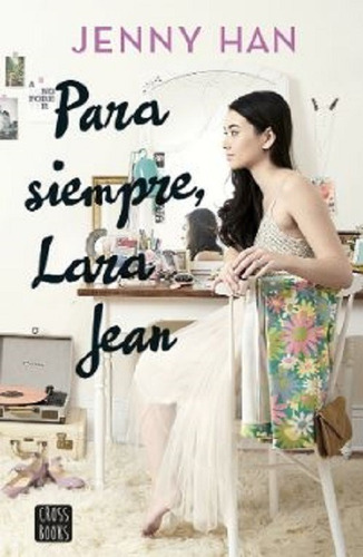 Para Siempre Lara  Jean, De Jenny Han. Editorial Crossbooks, Tapa Blanda En Español