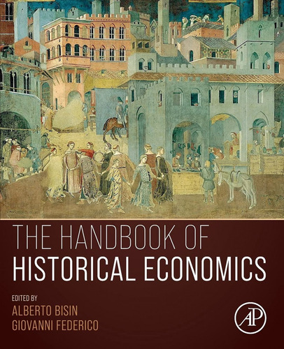 Handbook Of Historical Economics