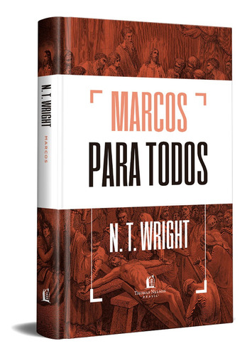 Marcos Para Todos, de N.T. Wright. Vida Melhor Editora S.A, capa dura em português, 2021