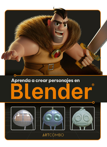 Libro Aprenda A Crear Personajes En Blender - 3dtotal Pub...