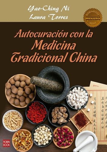 Autocuracion Con La Medicina Tradicional China - Yao-ching/, De Yao-ching/ Torres Laura Ni. Editorial Robin Book En Español