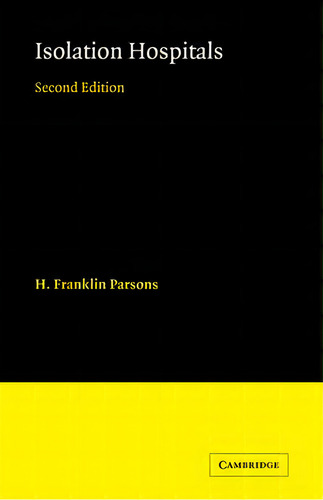 Isolation Hospitals, De H. Franklin Parsons. Editorial Cambridge University Press, Tapa Blanda En Inglés