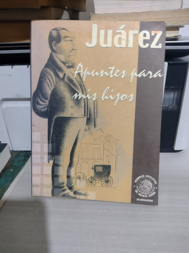 Benito Juárez Apuntes Para Mis Hijos Rp68
