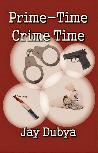 Prime-time Crime Time, De Dubya, Jay. Editorial Bookstand Pub, Tapa Blanda En Inglés