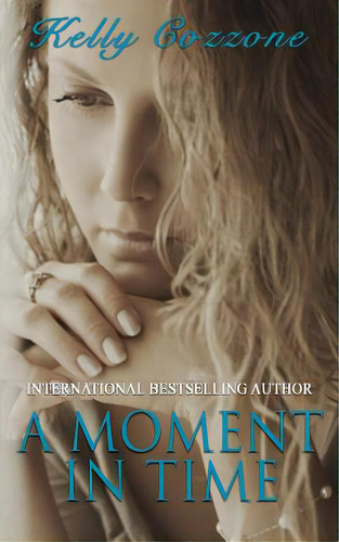 A Moment In Time: A Mothers Love, De Cozzone, Kelly., Vol. 1. Editorial Createspace, Tapa Blanda En Inglés