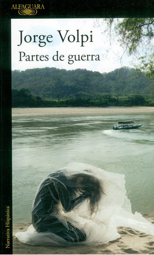 Partes De Guerra / Jorge Volpi, De Jorge Volpi. Editorial Alfaguara, Tapa Blanda, Edición 1 En Español, 2022