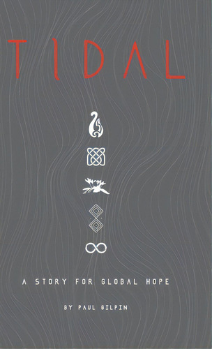 Tidal: A Story For Global Hope, De Gilpin, Paul. Editorial Tellwell Talent, Tapa Dura En Inglés