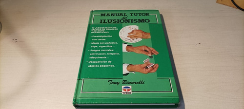 Manual Tutor Del Ilusionismo Tony Binarelli Tapa Dura