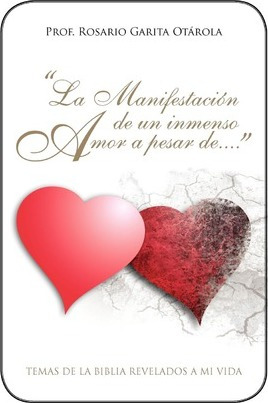 Libro La Manifestacion De Un Inmenso Amor A Pesar De... -...