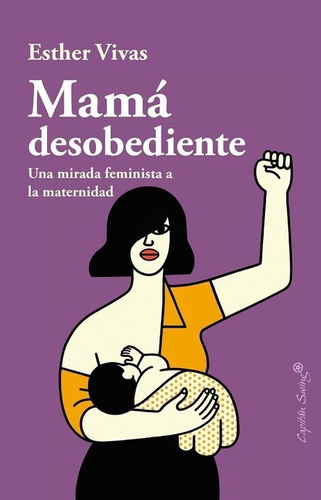 Libro Mama Desobediente - Vivas, Esther