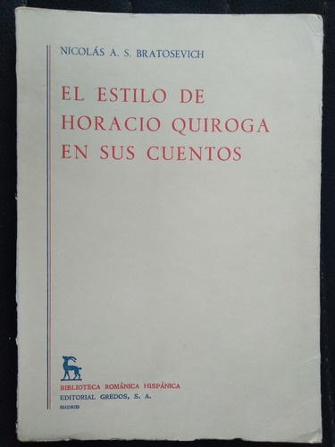 El Estilo De Horacio Quiroga En Sus Cuentos Bratosevich 1973